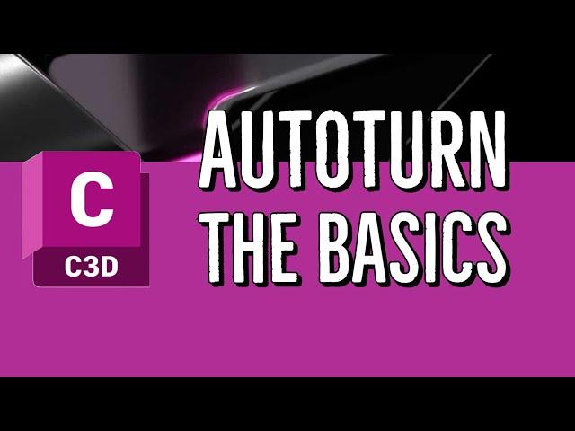 Autoturn: The Basics in Vehicle Tracking for Civil 3D