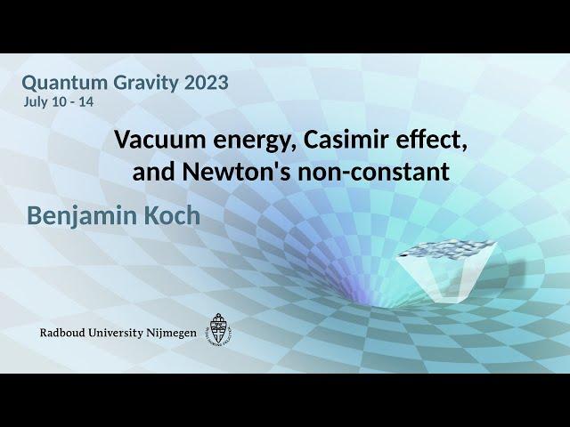 QG2023 - Benjamin Koch: Vacuum energy, Casimir effect, and Newton's non-constant
