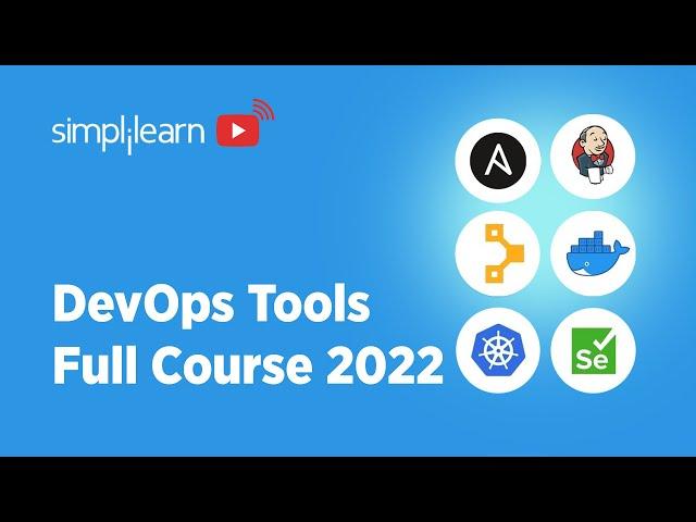 DevOps Tools Full Course 2022 | DevOps Tools Explained | DevOps Tools Tutorial | Simplilearn