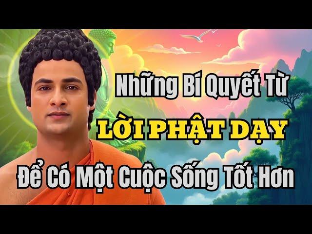 Những Bí Quyết Từ Lời Phật Dạy Để Có Một Cuộc Sống Tốt Hơn!