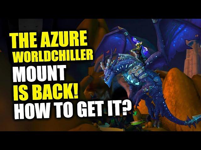 The Azure Worldchiller Mount Is Back During The WoW 20th Anniversary! How To Get It? WoW 11.0.5