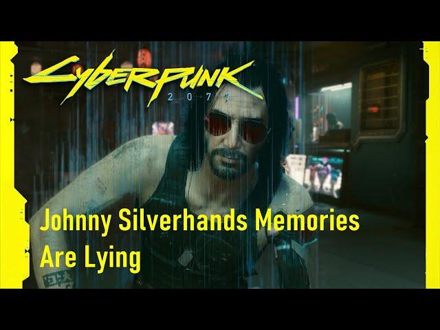 Johnny Silverhands Memories are Lying | Cyberpunk 2077 Theory