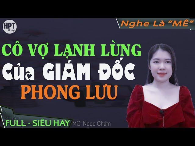 Cô Vợ Lạnh Lùng Cảm Hóa TỔNG GIÁM ĐỐC Phong Lưu Truyện Ngôn Tình Hiện Đại Kết Hôn Vì Mẹ, Hpt Daily