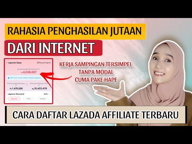 RAHASIA AKU DAPAT PENGHASILAN JUTAAN DARI INTERNET | CARA DAFTAR LAZADA AFFILIATE