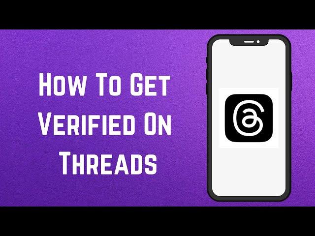 How To Get Verified On Threads