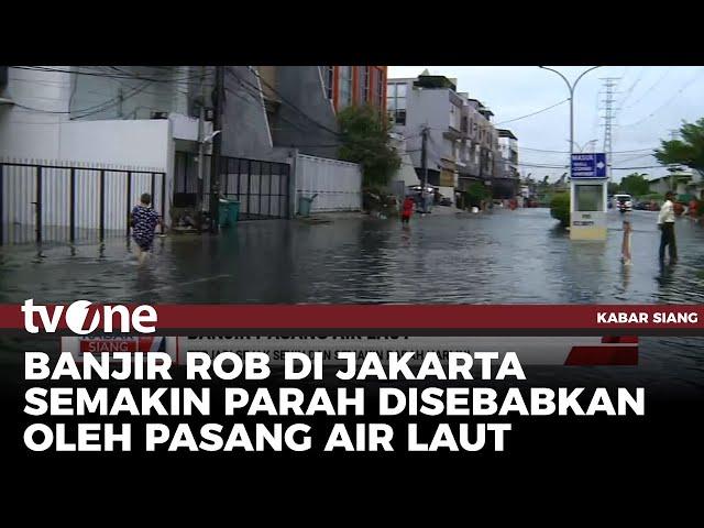 Penampakan Banjir Rob di Jakarta Utara Kian Parah | Kabar Siang tvOne