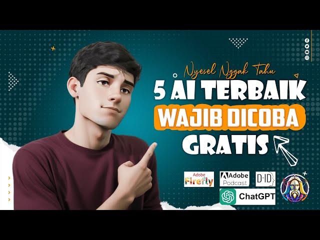 WAJIB COBA! 5 Tools AI Terbaik Gratis Bikin Tercengang