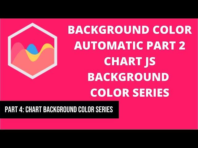 4 Background Color Automatic Function | Chart JS Background Color Series