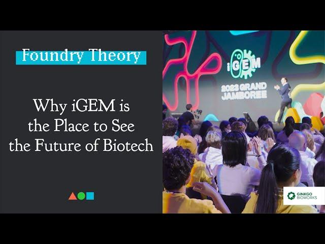 FT015 - Why iGEM is the Place to See the Future of Biotech