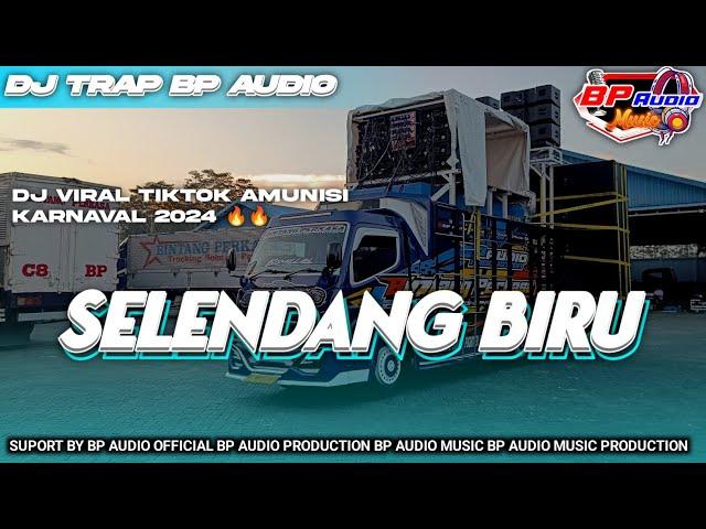 DJ TRAP BP AUDIO | SELENDANG BIRU | LAGI VIRAL TIKTOK ‼️