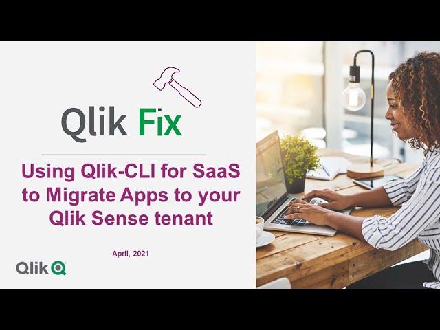 Qlik Fix: Using Qlik-CLI to Migrate Apps to Qlik Sense SaaS