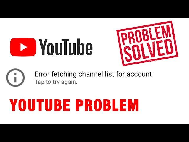 Error fetching channel list for account | Youtube Issue | Solved