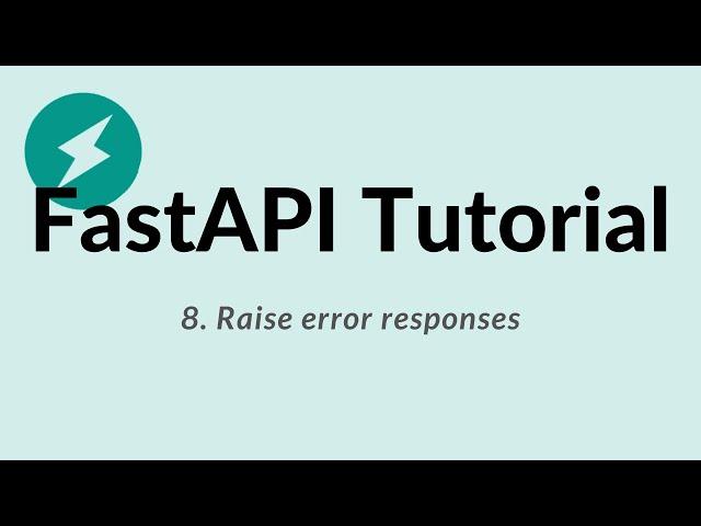 FastAPI Python Tutorial - 8: Raise error responses