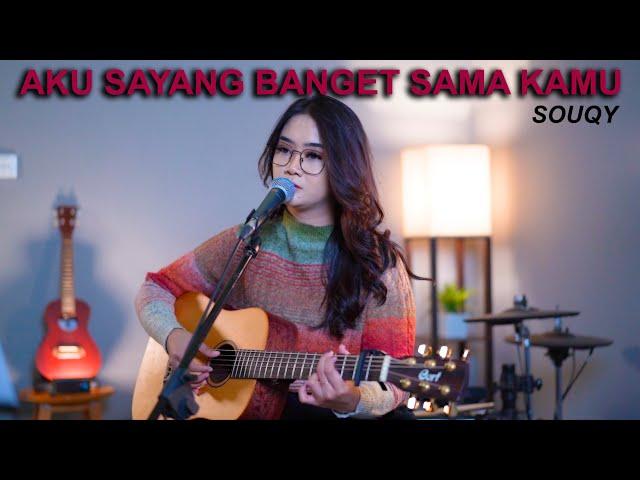 Souqy - Aku Sayang Banget Sama Kamu (ASBSK) Acoustic Cover by Regita Echa