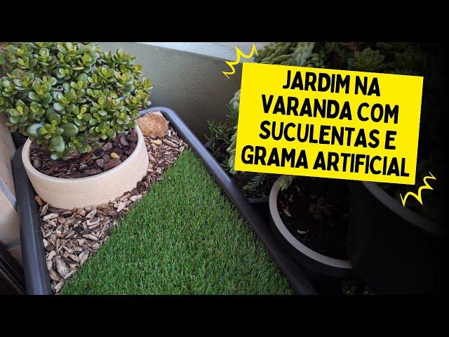 JARDIM NA VARANDA RENOVADO (Suculentas, grama artificial e nova decoração em vaso)