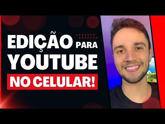 Como Editar Vídeos para YouTube no Celular | 100% Grátis pelo Capcut