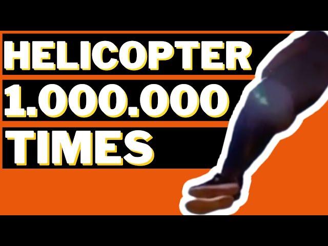 helicopter 1000000 | tiktok meme times one million times