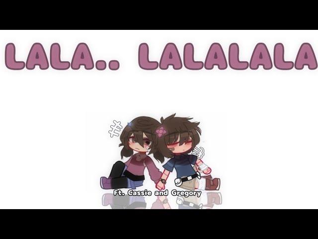 ,, "Lala.. lalalalalala" .. || Meme || Ft.Cassie and Gregory || Fnaf sb (dlc) || Gacha club.