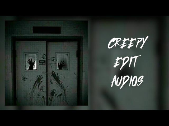 Creepy Edit Audios Pt 2.