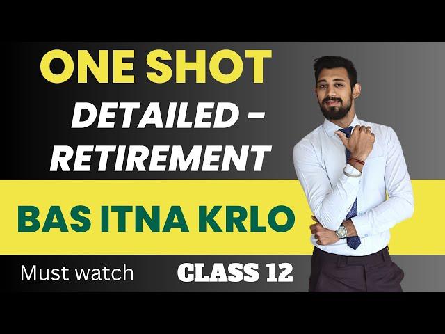 Retirement One shot | Class 12 | All basics covered