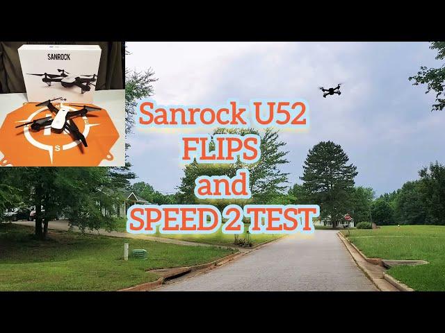 Showing the Sanrock U52 with Quick flips and on speed test on High