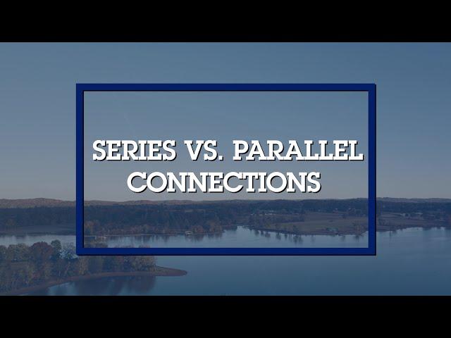 Series vs. Parallel Connections When Powering a Bass Boat | Trolling Motors & Bass Boats 101