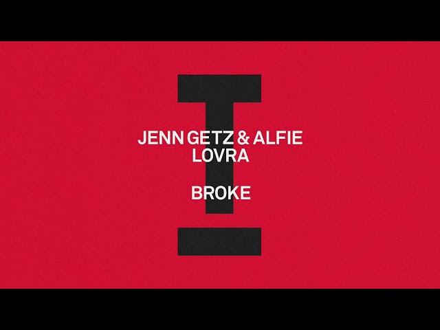 Jenn Getz & Alfie, LOVRA - Broke [Tech House]