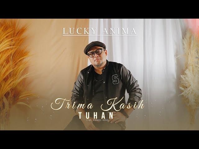 Lucky Anima - Trima Kasih Tuhan (Official Video)