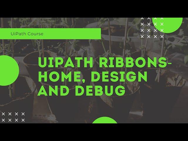 UiPath Ribbons - Home, Design and Debug