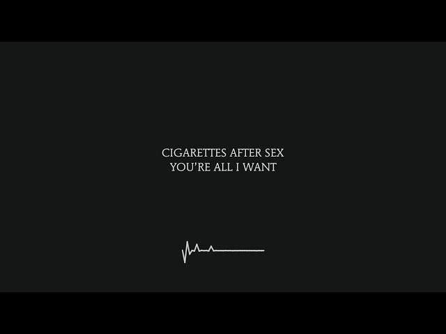 You're All I Want - Cigarettes After Sex (Lyrics)