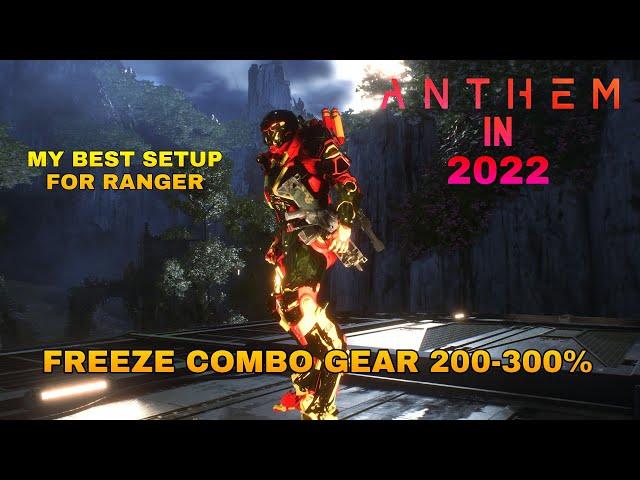 ANTHEM in 2022 Best Setup For Ranger 300% Gear Combos [Freeze]