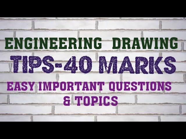 ENGINEERING DRAWING - TIPS - 40 Marks - EASY IMPORTANT QUESTIONS &  TOPICS