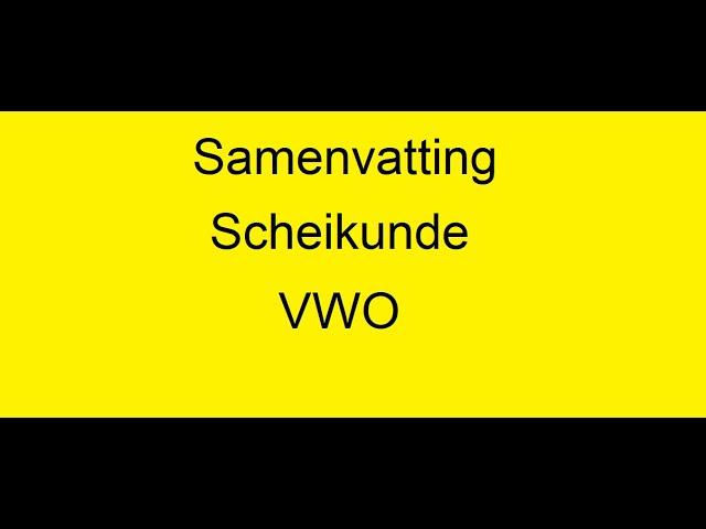 Samenvatting Scheikunde vwo, ook geschikt voor  2024 (voor uitwerkingen van examens: zie playlist)