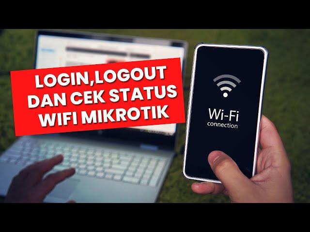 Simak, Cara Login,logout dan cek status wifi hotspot mikrotik