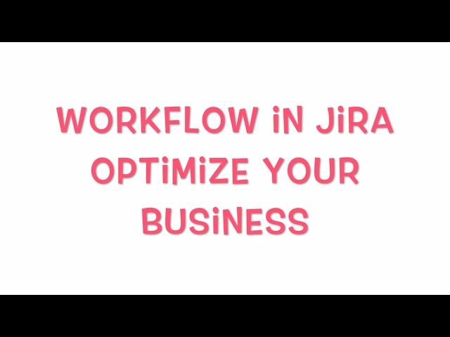 Workflow in Jira, how to optimize your business process | Project management.