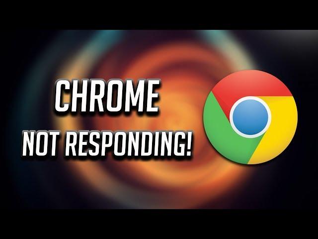 Google Chrome Not Responding in Windows 10/8/7 [Tutorial]