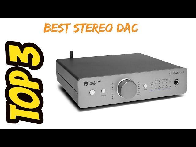 Top 3 best stereo dac In 2023