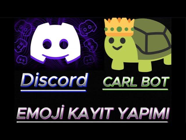 DİSCORD CARL BOT EMOJİ OTO KAYIT YAPIMI 2024 YENİ KAYIT SİSTEMİ OTO ROL EMOJİ KAYIT