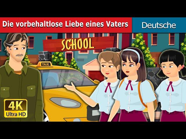 Die vorbehaltlose Liebe eines Vaters | Father's Unconditional love in German | German Fairy Tales