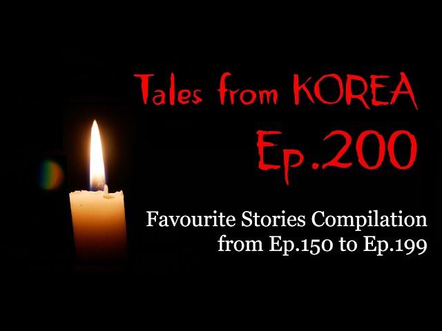 Favourite Stories Compilation from Ep.151 to Ep.199 - Tales from Korea Ep.200