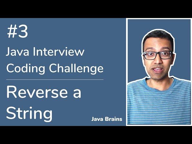 Reverse a String - Java Interview Coding Challenge #3 [Java Brains]