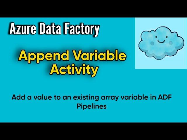 Append Variable Activity in ADF & Synapse | Add a value to an existing array variable in ADF