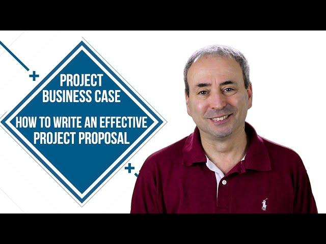 Project Business Case: Write an Effective Project Proposal