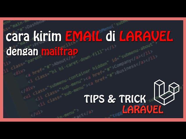 Laravel Tutorial : Send Email | Kirim Email dengan Mailtrap (Laravel Mailtrap)