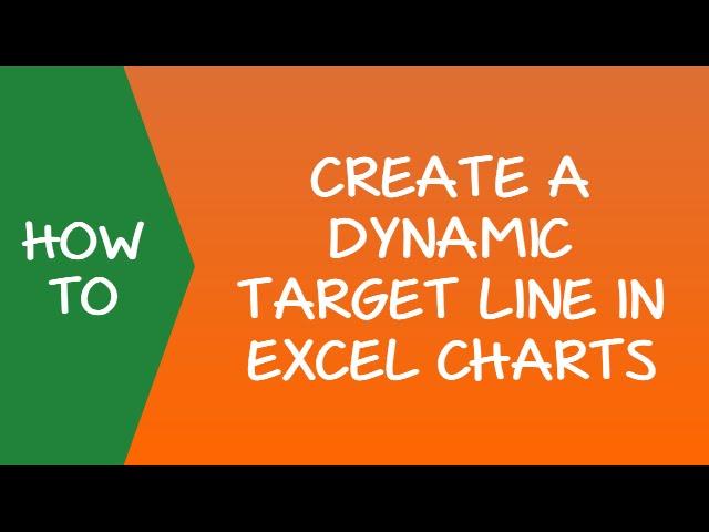 How to Create a Dynamic TARGET LINE in Excel Chart