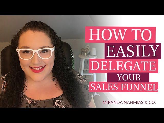 How to Easily Delegate Your Sales Funnel Creation