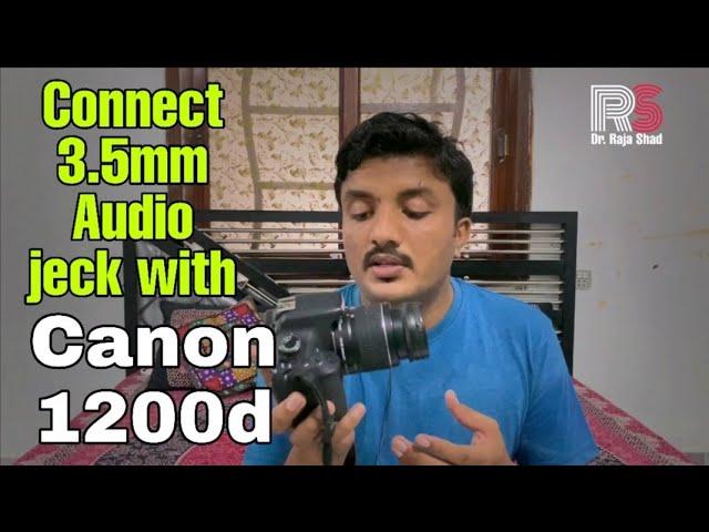 Connect 3.5mm audio jack with Canon 1200d