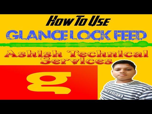 How to Use Glance Lock Feed | Ashish Technical Services