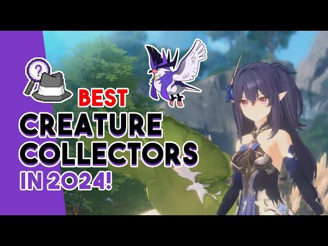 10 BEST "Creature Collectors" in 2024! | New and Upcoming Monster Taming Titles!