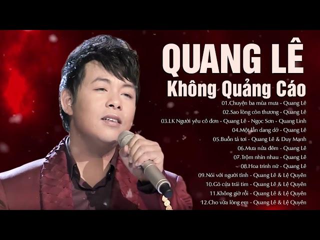 Quang Lê Không Quảng Cáo - Tuyển Tập Nhạc Sến Trữ Tình Hay Nhất